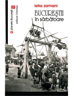 Coperta cărții Bucureștii în sărbătoare