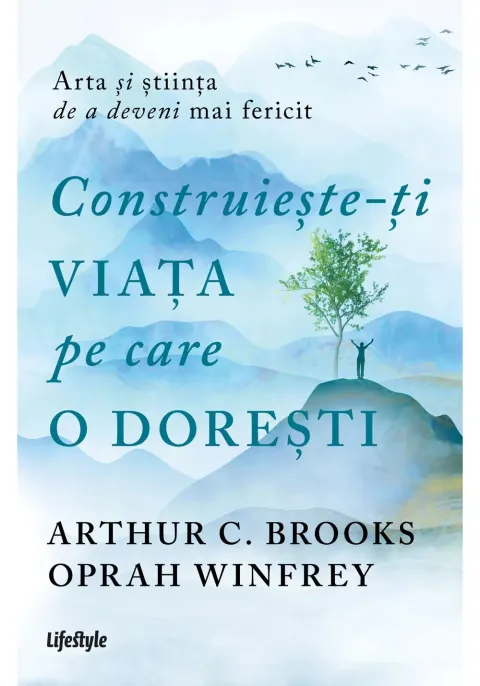 Coperta cărții Construieste-ti viata pe care o doresti: arta si stiinta de a deveni mai fericit