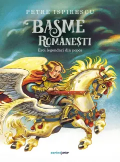 Coperta cărții Basme romanesti. Eroi legendari din popor