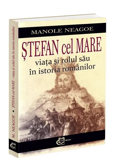 Coperta cărții Stefan cel Mare – viata si rolul sau in istoria romanilor