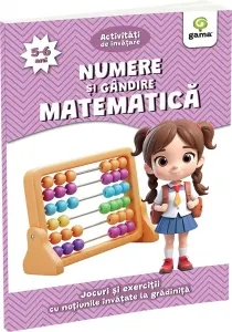 Coperta cărții Numere si gandire matematica. Jocuri si exercitii cu notiunile invatate la gradinita (5-6 ani)