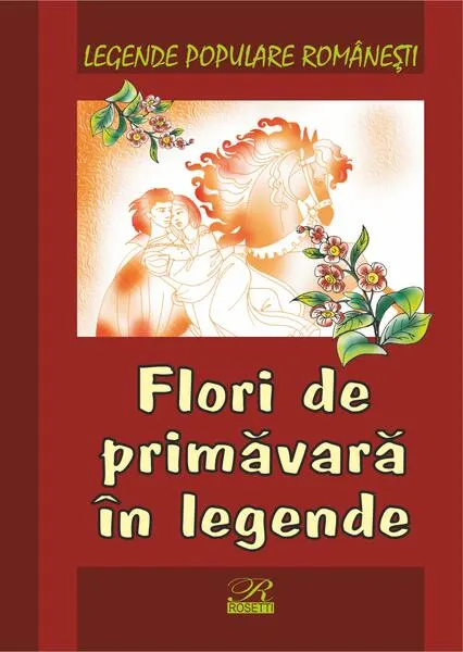 Coperta cărții Flori de primavara in legende - Legende populare romanesti