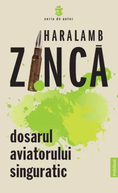 Coperta cărții Dosarul aviatorului singuratic