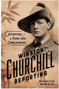 Coperta cărții Winston Churchill reporting