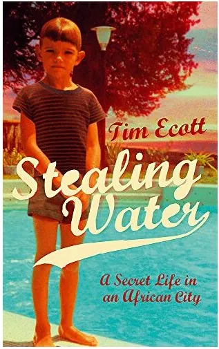 Coperta cărții Stealing Water A Secret Life In An African City