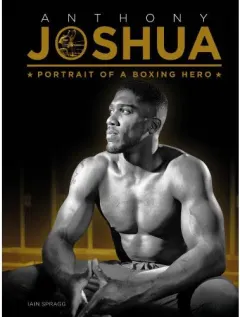 Coperta cărții Anthony Joshua: Portrait of a Boxing Hero