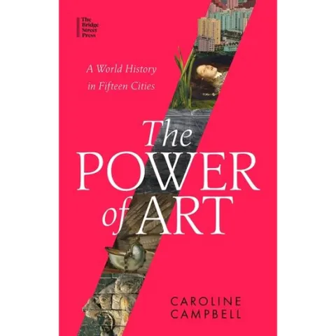 Coperta cărții The Power of Art: A World History in Fifteen Cities
