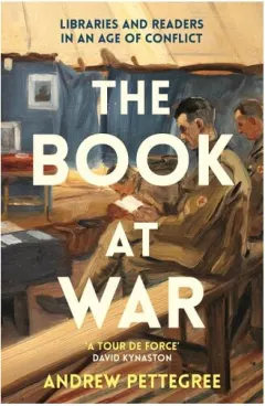 Coperta cărții The Book At War: Libraries & Readers In An Age Of Conflict