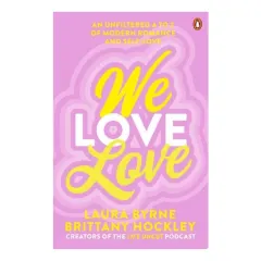 Coperta cărții We Love Love: An Unfiltered A To Z Of Modern Roman(...)