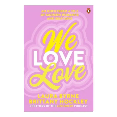 Coperta cărții We Love Love: An Unfiltered A To Z Of Modern Roman(...)