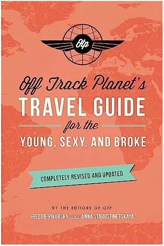 Coperta cărții Off Track Planet's Travel Guide for the Young, Sexy, and Broke, Off Track Planet