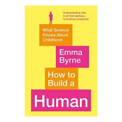 Coperta cărții How to Build a Human, Emma Byrne