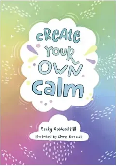 Coperta cărții Create Your Own Calm