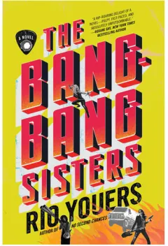 Coperta cărții The Bang-Bang Sisters A Novel