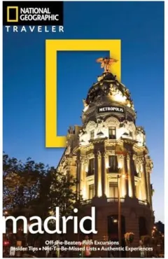 Coperta cărții National Geographic Traveler - Madrid, Tino Soriano, Annie Bennett