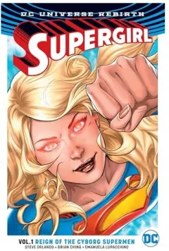 Coperta cărții Supergirl - Vol. 1 - Reign of the Cyborg Supermen, Orlando, Steve (Comic book writer)
