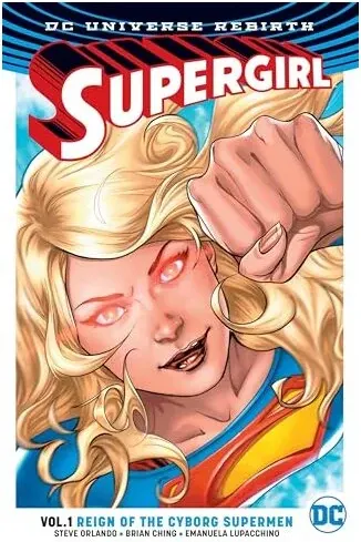 Coperta cărții Supergirl - Vol. 1 - Reign of the Cyborg Supermen, Orlando, Steve (Comic book writer)