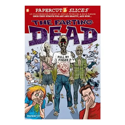 Coperta cărții Papercutz Slices #5: The Farting Dead, STEFAN PETRUCHA