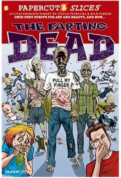 Coperta cărții Papercutz Slices #5: The Farting Dead, STEFAN PETRUCHA