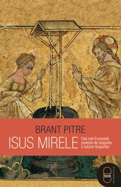 Coperta cărții Isus Mirele. Cea mai frumoasă poveste de dragoste a tuturor timpurilor (pdf)