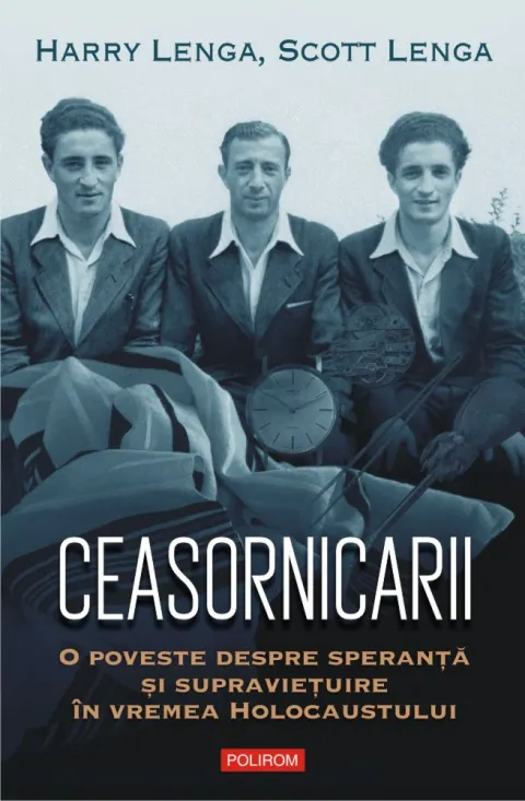 Coperta cărții Ceasornicarii. O poveste despre speranță și supraviețuire în vremea Holocaustului