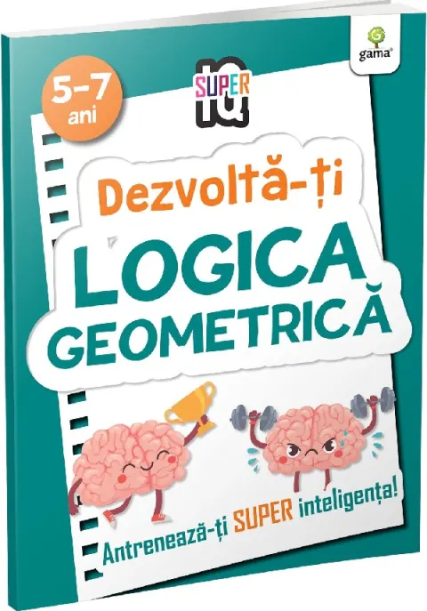 Coperta cărții Dezvolta-ti logica geometrica. Super IQ