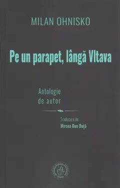 Coperta cărții Pe un parapet, langa Vltava. Antologie de autor