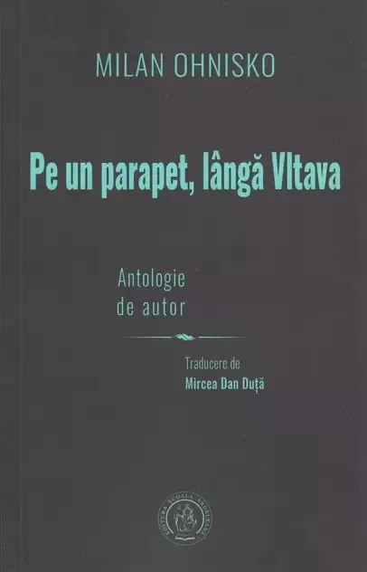 Coperta cărții Pe un parapet, langa Vltava. Antologie de autor