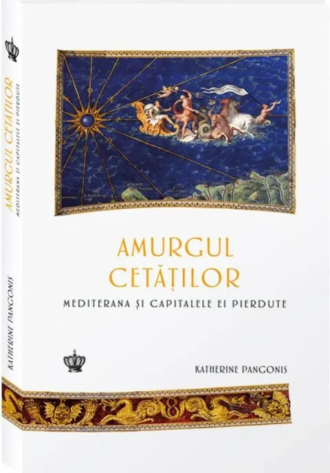 Coperta cărții Amurgul cetăților. Mediterana și capitalele ei pierdute