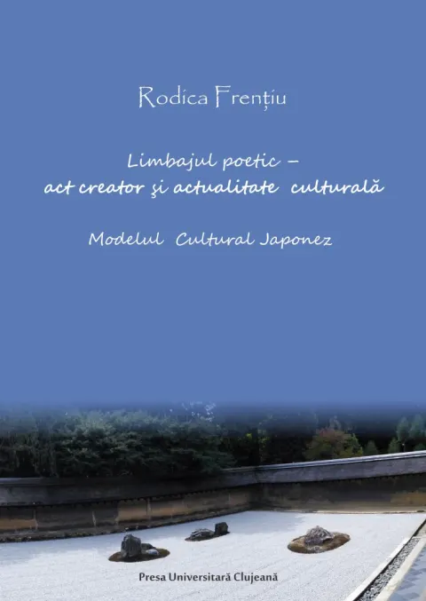 Coperta cărții Limbajul poetic - act creator si actualitate culturala. Modelul cultural japonez