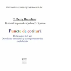 Coperta cărții Puncte de cotitura. De la nastere la 3 ani. Dezvoltarea emotionala si a comportamentului copilului tau