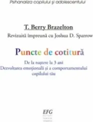 Coperta cărții Puncte de cotitura. De la nastere la 3 ani. Dezvoltarea emotionala si a comportamentului copilului tau