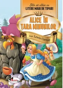 Coperta cărții Alice in Tara Minunilor. Stiu sa citesc cu litere mari de tipar!