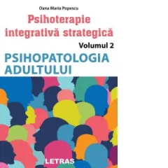 Coperta cărții Psihoterapie integrativa strategica. Volumul 2 Psihopatologia adultului