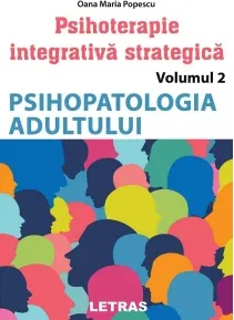 Coperta cărții Psihoterapie integrativa strategica. Volumul 2 Psihopatologia adultului