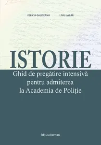 Coperta cărții Istorie. Ghid de pregatire intensiva pentru admiterea la Academia de Politie