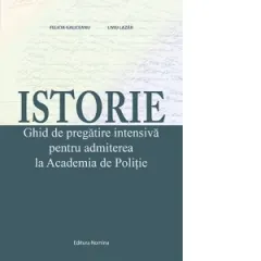 Coperta cărții Istorie. Ghid de pregatire intensiva pentru admiterea la Academia de Politie
