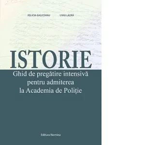 Coperta cărții Istorie. Ghid de pregatire intensiva pentru admiterea la Academia de Politie