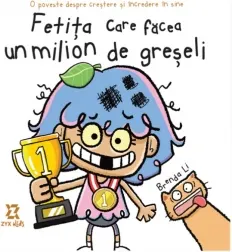 Coperta cărții Fetita care facea un milion de greseli. O poveste despre crestere si incredere in sine