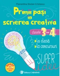 Coperta cărții Primii pasi in scrierea creativa. Clasele 3-4