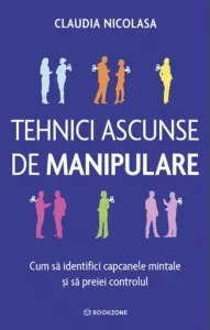 Coperta cărții Tehnici ascunse de manipulare. Cum sa identifici capcanele mintale si sa preiei controlul