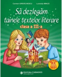 Coperta cărții Sa dezlegam tainele textelor literare. Clasa a III-a. L3AK