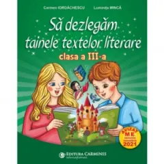 Coperta cărții Sa dezlegam tainele textelor literare. Clasa a III-a. L3AK
