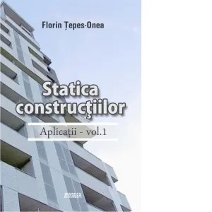 Coperta cărții Statica constructiilor. Aplicatii - vol.1