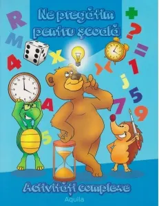Coperta cărții Ne pregatim pentru scoala - Activitati complexe