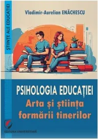 Coperta cărții Psihologia educatiei. Arta si stiinta formarii tinerilor