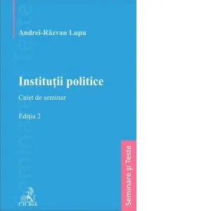 Coperta cărții Institutii politice. Caiet de seminar. Editia 2