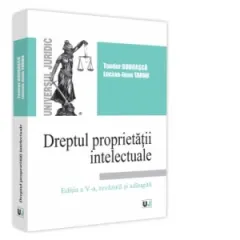 Coperta cărții Dreptul proprietatii intelectuale. Editia a V-a revazuta si adaugita - 2021