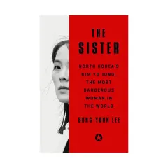 Coperta cărții The sister: North Korea's Kim Yo Jong, the most dangerous woman in the world