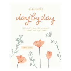 Coperta cărții Day by day: 100 ways to capture memories and create your own story : a guided journal